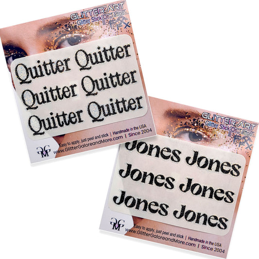 Quitter - Jones Glitter Tattoo Custom Stickers - 6pcs